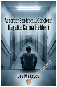 Asperger Sendromlu Gençlerin Hayatta Kalma Rehberi -        2026