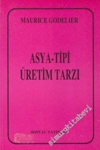 Asya Tipi Üretim Tarzı ve Marksist Şemalara Göre Toplumların Evrimi -        1966