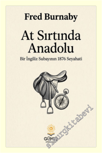 At Sırtında Anadolu : Bir İngiliz Subayının 1876 Seyahati -