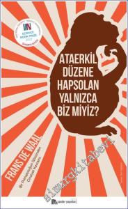 Ataerkil Düzene Hapsolan Yalnızca Biz Miyiz : Bir Primatoloğun Gözünden Cinsiyet Kavramı -        2022