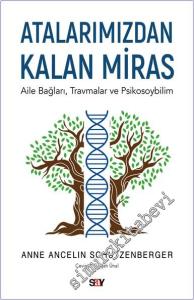 Atalarımızdan Kalan Miras : Aile Bağları Travmalar ve Psikosoybilim -        2024