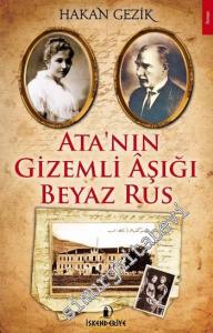 Ata'nın Gizemli Aşığı Beyaz Rus -