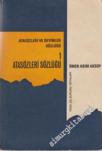 Atasözleri Sözlüğü: Atasözleri ve Deyimler Sözlüğü 1 -