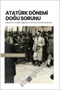 Atatürk Dönemi Doğu Sorunu (Eşkıyalık ve Asayişin Sağlanması Yönünde Hazırlanan Raporlar) -        2022