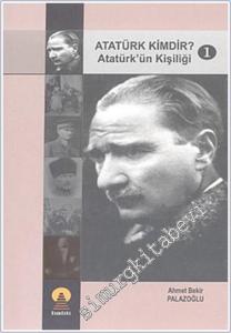Atatürk Kimdir Cilt 1: Atatürk'ün Kişiliği -        2007