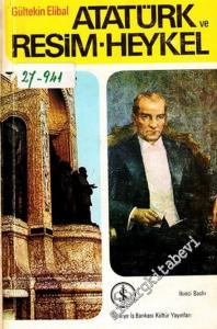 Atatürk ve Resim - Heykel -        1973