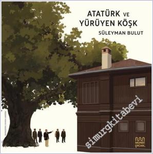 Atatürk ve Yürüyen Köşk -        2026