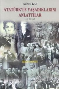 Atatürk'le Yaşadıklarını Anlattılar -