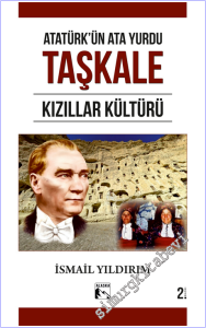 Atatürk'ün Ata Yurdu Taşkale : Kızıllar Kültürü -        2026