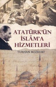 Atatürk'ün İslâm'a Hizmetleri -