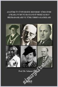 Atatürk'ün Üniversite Reformu Sürecinde Ankara Numune Hastanesi'ndeki Alman Bilim Adamları ve Türk Tıbbına Katkıları -        2025