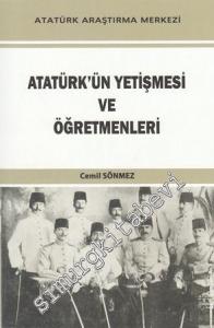 Atatürk'ün Yetişmesi ve Öğretmenleri -