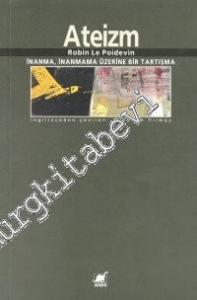 Ateizm: İnanma, İnanmama Üzerine Bir Tartışma -        2000