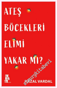 Ateş Böcekleri Elimi Yakar mı? -         2026
