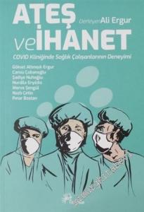 Ateş ve İhanet : Covid Kliniğindeki Sağlık Çalışanlarının Deneyimi -        2020