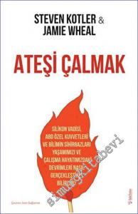 Ateşi Çalmak : Silikon Vadisi, ABD Özel Kuvvetleri ve Bilimin Sihirbazları Yaşamımızı ve Çalışma Hayatımızdaki Devrimleri Nasıl Gerçekleştirebilirler? -        2022