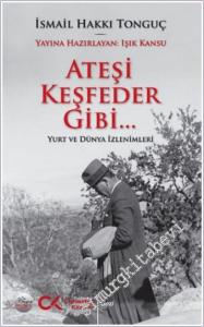 Ateşi Keşfeder Gibi... Yurt ve Dünya İzlenimleri -        2025