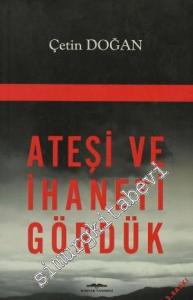Ateşi ve İhaneti Gördük -