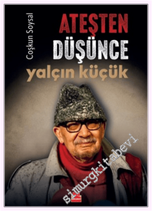 Ateşten Düşünce Yalçın Küçük -