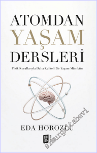 Atomdan Yaşam Dersleri: Fizik Kurallarıyla Daha Kaliteli Bir Yaşam Mümkün -        2026
