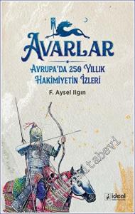 Avarlar - Avrupa'da 250 Yıllık Hakimiyetin İzleri -        2023