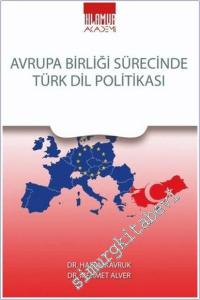 Avrupa Birliği Sürecinde Türk Dil Politikası -        2021