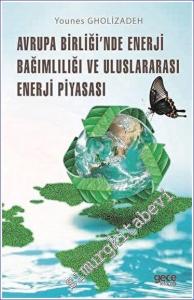 Avrupa Birliği'nde Enerji Bağımlılığı ve Uluslararası Enerji -        2023