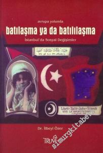 Avrupa Yolunda Batılaşma ya da Batılılaşma: İstanbul'da Sosyal Değişimler -        2005