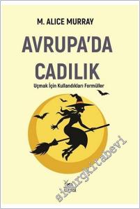 Avrupa'da Cadılık : Uçmak İçin Kullandıkları Formüller -        2026