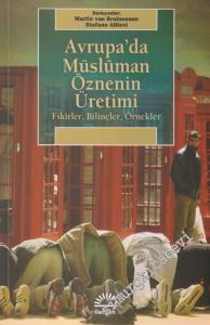 Avrupa'da Müslüman Öznenin Üretimi: Fikirler, Bilinçler, Örnekler -        2012
