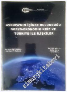 Avrupa'nın İçinde Bulunduğu Sosyo-Ekonomik Kriz ve Türkiye ile İlişkiler (Rapor No:63) -        2014