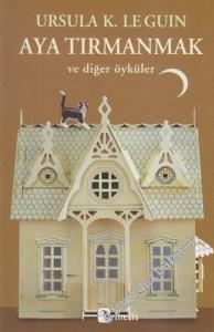 Aya Tırmanmak ve Diğer Öyküler -        2024