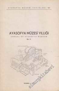 Ayasofya Müzesi Yıllığı 11 = Annual of Ayasofya Museum -