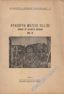 Ayasofya Müzesi Yıllığı 3 = Annual of Ayasofya Museum -