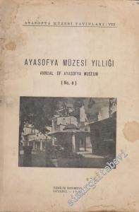 Ayasofya Müzesi Yıllığı 6 = Annual of Ayasofya Museum      -