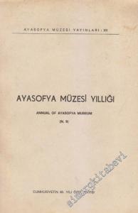 Ayasofya Müzesi Yıllığı 9 = Annual of Ayasofya Museum - Cumhuriyet'in 60. Yılı Özel Sayısı - Sayı: 9       1983