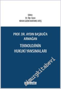 Aydın Başbuğ'a Armağan Teknolojinin Hukuki Yansımaları -        2025