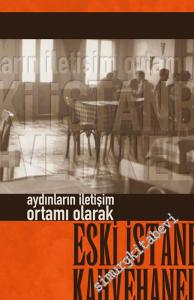 Aydınların İletişim Ortamı Olarak Eski İstanbul Kahvehaneleri -