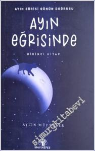 Ayın Eğrisinde - Birinci Kitap : Ayın Eğrisi Günün Doğrusu -        2022