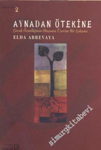 Aynadan Ötekine: Çocuk Öznelliğinin Oluşumu Üzerine Bir Çalışma -        2000