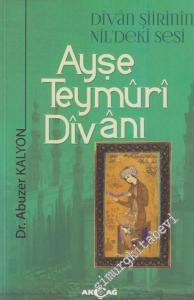 Ayşe Teymuri Divanı: Divân Şiirinin Nil'deki Sesi -        2013