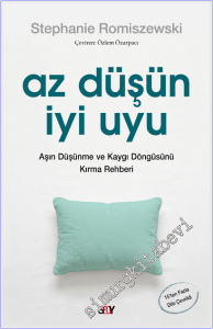 Az Düşün İyi Uyu : Aşırı Düşünme ve Kaygı Döngüsünü Kırma Rehberi  -
