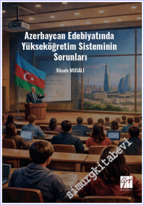 Azerbaycan Edebiyatında Yükseköğretim Sisteminin Sorunları -        2026