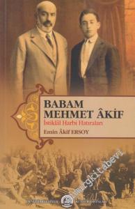 Babam Mehmet Âkif: İstiklâl Harbi Hatıraları -