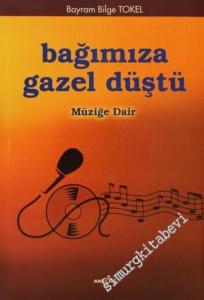 Bağımıza Gazel Düştü: Müziğe Dair -        2002