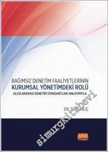 Bağımsız Denetim Faaliyetlerinin Kurumsal Yönetimdeki Rolü: Uluslararası Denetim Standartları Anlatımıyla -        2023