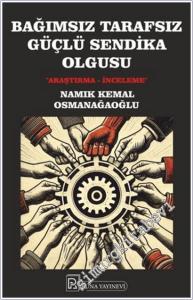 Bağımsız Tarafsız Güçlü Sendika Olgusu -        2026