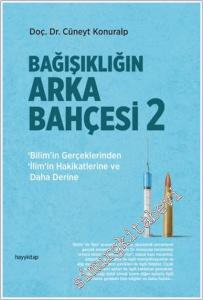 Bağışıklığın Arka Bahçesi : Bilimin Gerçeklerinden İlimin Hakikatlerine ve Daha Derine -        2024