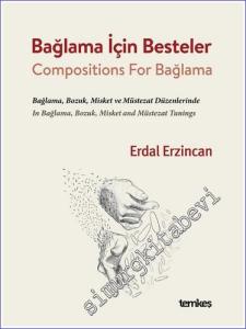 Bağlama İçin Besteler : Bağlama Bozuk Misket ve Müstezat Düzenlerinde =  Compositions For Bağlama (Kitap+CD) -        2024
