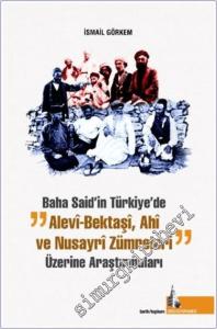 Baha Said'in Türkiye'de Alevi Bektaşi Ahi ve Nusayri Zümreleri Üzerine Araştırmaları -        2024